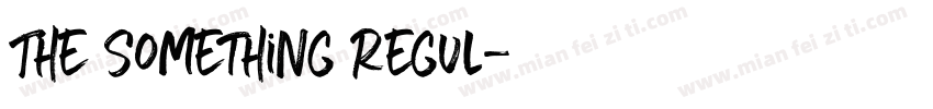 The Something Regul字体转换